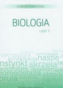 Słownik tematyczny. T.7. Biologia 2