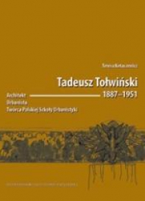 Tadeusz Tołwiński 18871951. Architekt...