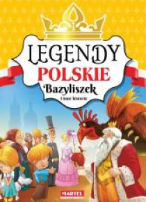 Legendy Polskie. Bazyliszek i inne historie
