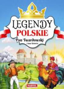 Legendy Polskie. Pan Twardowski i inne historie