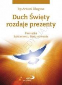 Duch Święty rozdaje prezenty. Pamiątka...gołębica