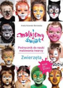 Malujemy świat. Podr. do nauki malowania twarzy