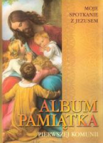 Pamiątka I Komunii - Moje spotkanie z Jezusem