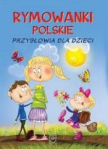 Rymowanki polskie. Przysłowia dla dzieci