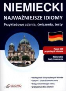 Niemiecki. Najważniejsze idiomy. Przykł. zdania...