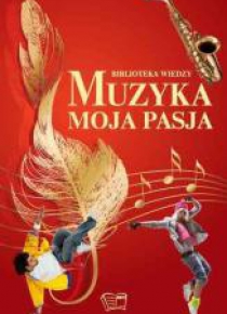 Biblioteka wiedzy - Muzyka moja pasja ARTI