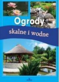 Ogrody skalne i wodne