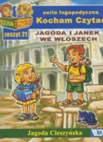 Kocham czytać zeszyt 21. Jagoda i Janek we Włosz..