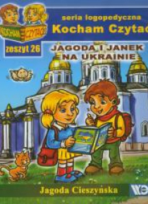 Kocham czytać zeszyt 26. Jagoda i Janek na Ukra...