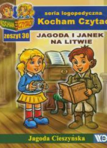 Kocham czytać zeszyt 30. Jagoda i Janek na Litwie