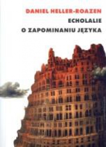 Echolalie. O zapominaniu języka