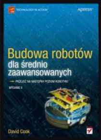 Budowa robotów dla średnio zaawansowanych. Wyd.II