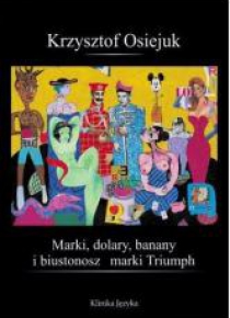 Marki, dolary, banany i biustonosz marki Triumph
