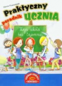 Praktyczny poradnik ucznia. Twoja szkoła bez...
