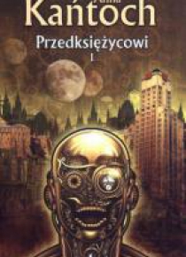 Przedksiężycowi. Tom I