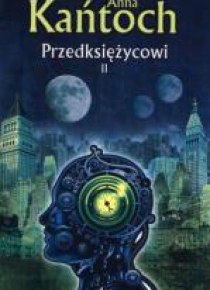Przedksiężycowi. Tom II