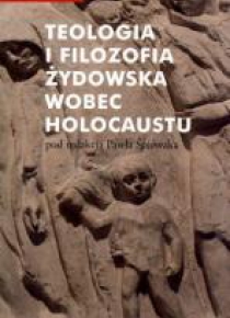 Teologia i filozofia żydowska wobec Holocaustu