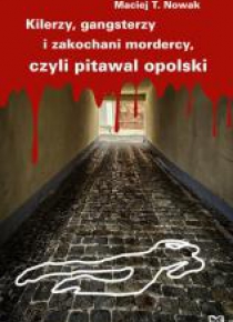 Kilerzy, gangsterzy i zakochani mordercy