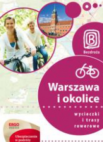 Wycieczki i trasy rowerowe. Warszawa i okolice