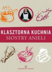 Klasztorna Kuchnia Siostry Anieli