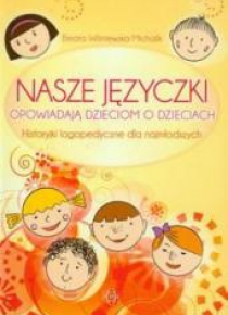 Nasze języczki opowiadają dzieciom o dzieciach