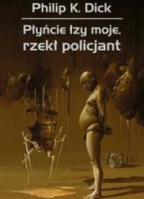 Płyńcie łzy moje, rzekł policjant