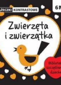 Książeczki kontrastowe. Zwierzęta i zwierzątka