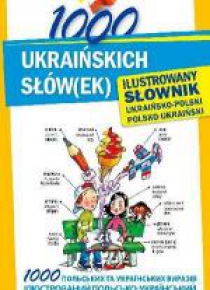 1000 ukraińskich słów(ek). Ilustrowany słownik