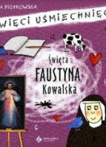 Święci uśmiechnięci - święta Faustyna Kowalska