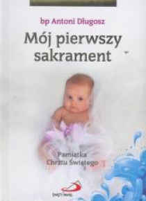 Mój I sakrament Chrztu Świętego - Dziewczynka
