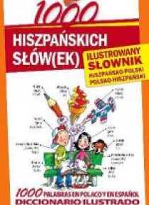 1000 hiszpańskich słów(ek). Ilustrowany słownik