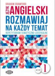 Rozmawiaj na każdy temat - język angielski 1