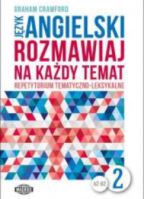 Rozmawiaj na każdy temat - język angielski 2