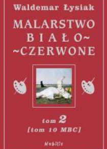 Malarstwo Biało-Czerwone t.2 (MBC T.10)