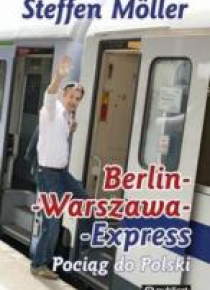 Berlin - Warszawa - Express. Pociąg do Polski