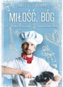 Miłość, Bóg i kuchnia francuska