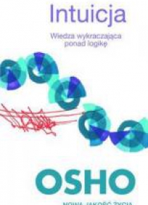 Intuicja. Wiedza wykraczająca poza logikę
