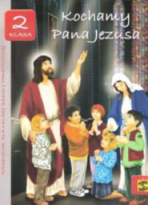 Katechizm SP 2 Kochamy Pana Jezusa..podręcznik ŚBM