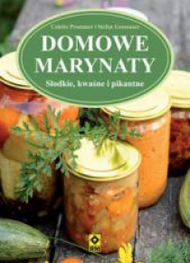 Domowe marynaty. Słodkie, kwaśne i pikantne