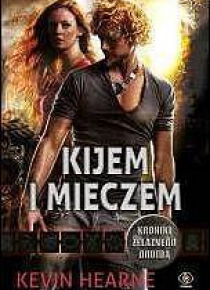 Kroniki Żelaznego Druida 5. Kijem i mieczem