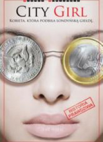 City Girl Kobieta, która podbiła londyńską giełdę