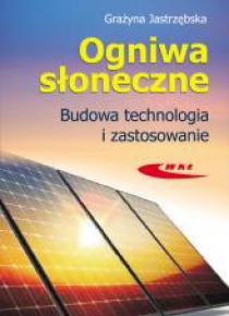 Ogniwa słoneczne. Budowa, technologia i zastosow.