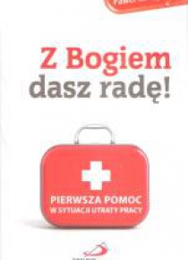 Z Bogiem dasz radę! Pierwsza pomoc w sytuacji...