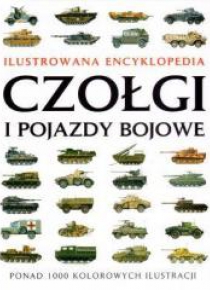 Ilustrowana encyklopedia. Czołgi i pojazdy bojowe