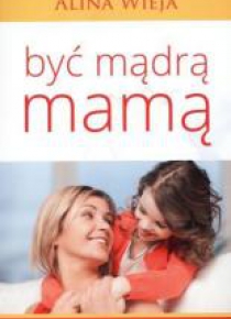Być mądrą mamą