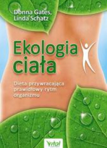 Ekologia ciała. Dieta przywracająca...