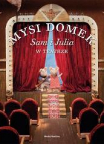 Mysi Domek. Sam i Julia w teatrze TW