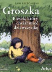 Groszka. Piesek, który chciał...audiobook