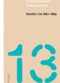 Notatki z lat 1887-1889 - F. Nietzsche