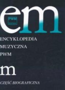 Encyklopedia muzyczna T6 M. Biograficzna